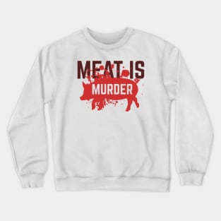 Meat is murder Crewneck Sweatshirt